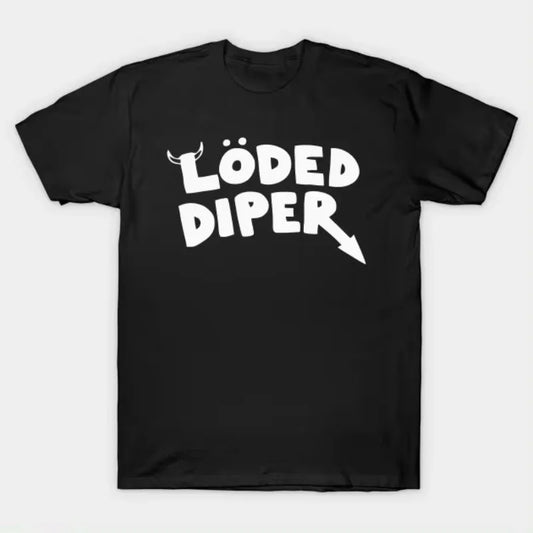 Loded Diaper T-Shirts